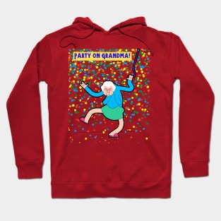 Party On Grandma! Dancing Grandma! Hoodie